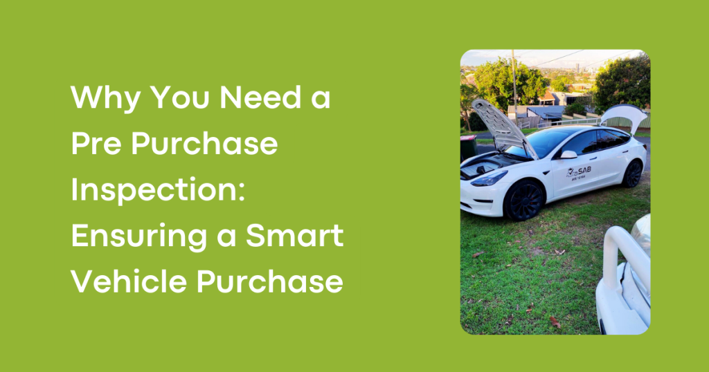 Why You Need a Pre Purchase Inspection: Ensuring a Smart Vehicle Purchase